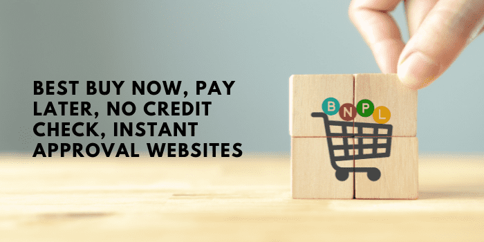 Best Buy Now, Pay Later, No Credit Check, Instant Approval Websites