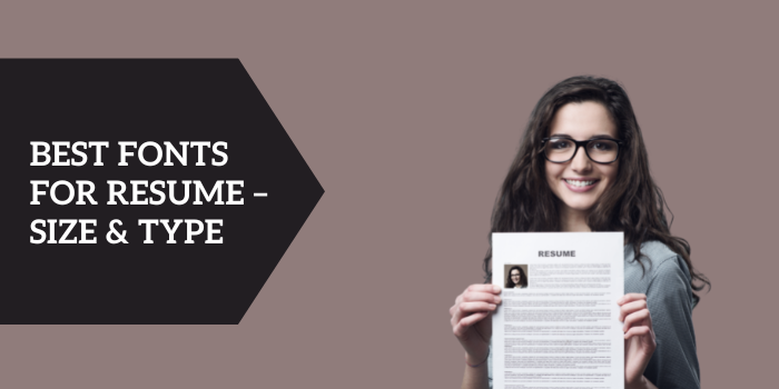 Best Fonts For Resume – Size & Type