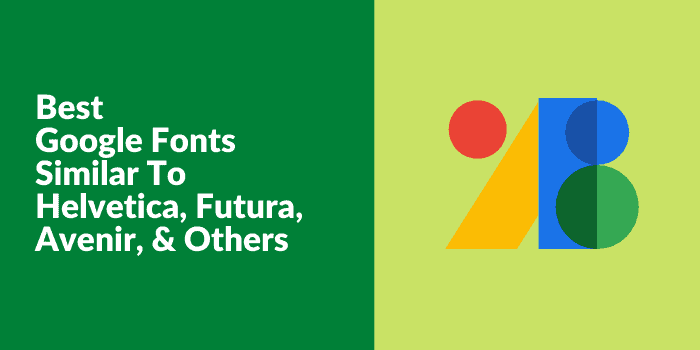 Best Google Fonts Similar To Helvetica, Futura, Avenir, & Others