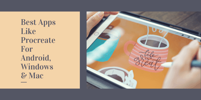 10 Best Apps Like Procreate For Android, Windows & Mac
