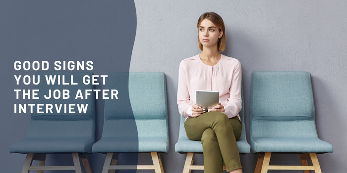 Good Signs You Will Get The Job After Interview