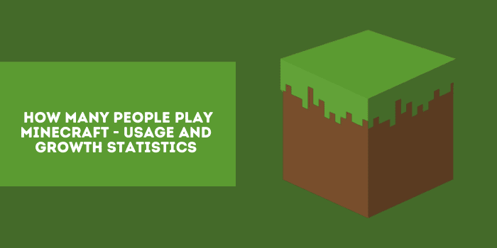 How many people play Minecraft - Minecraft Usage and Growth Statistics